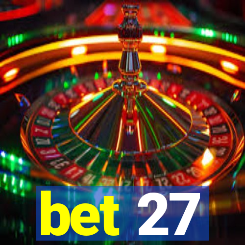 bet 27